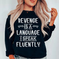 Revenge Is A Language I Speak Fluently Sweatshirt product image 1