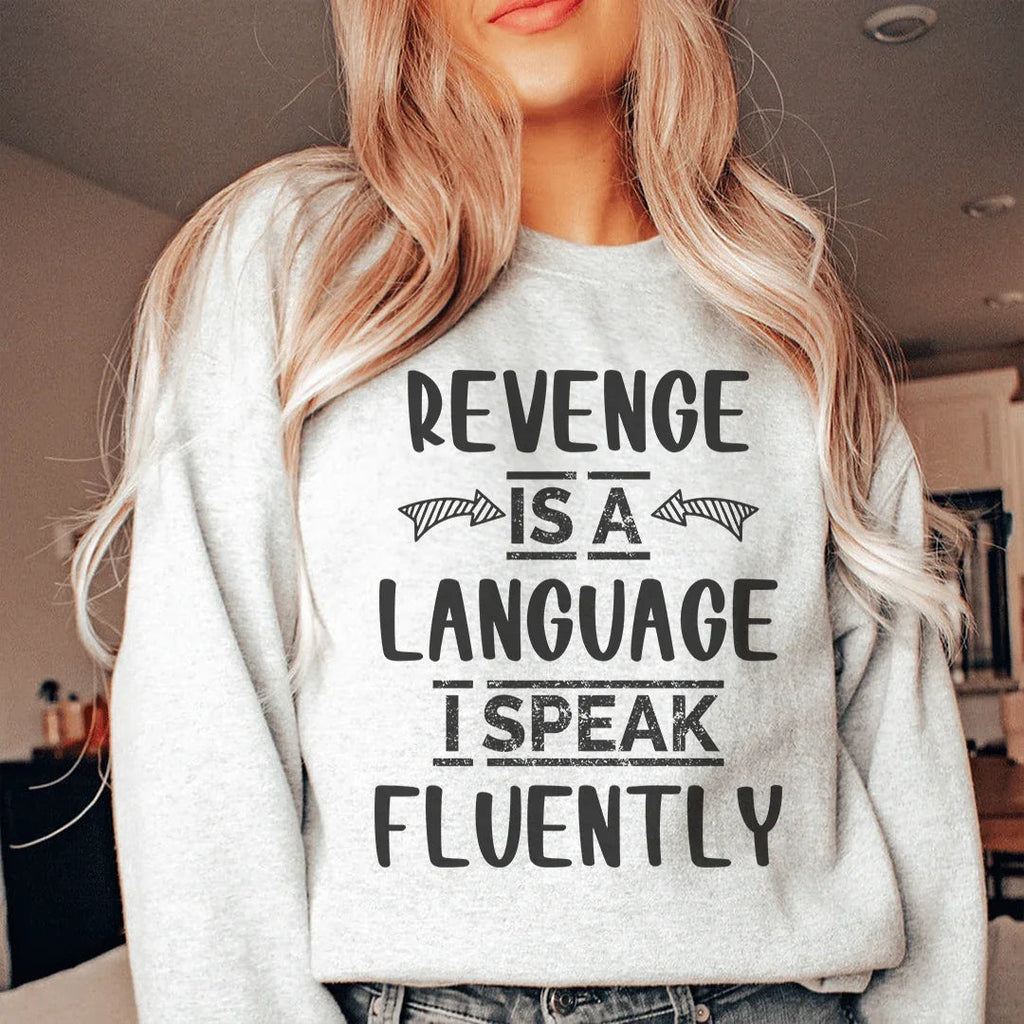 Revenge Is A Language I Speak Fluently Sweatshirt product image 2