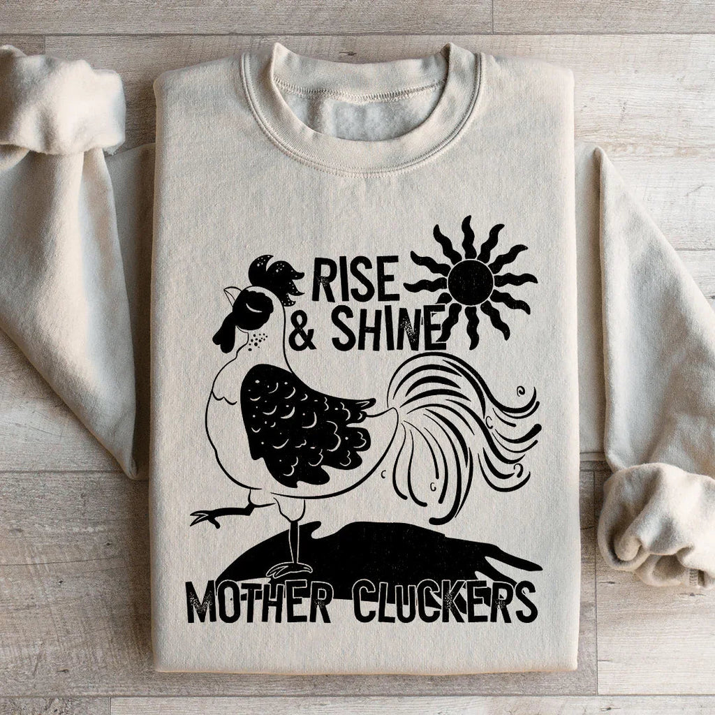 Rise & Shine Mother Cluckers Sweatshirt product image 1