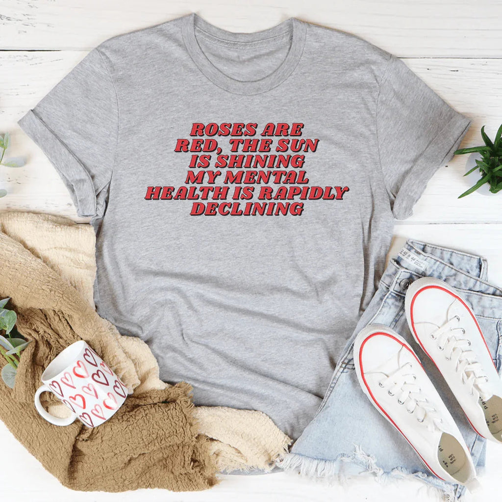 Roses Are Red The Sun Is Shining My Mental Health Is product image 4