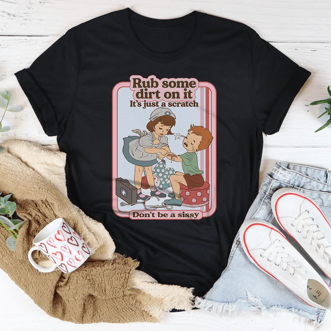 Rub Some Dirt On It It's Just A Scratch Tee product image 4