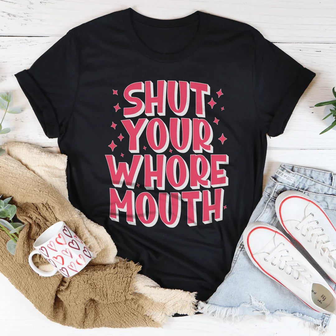 Shut Your Whore Mouth Tee product image 1