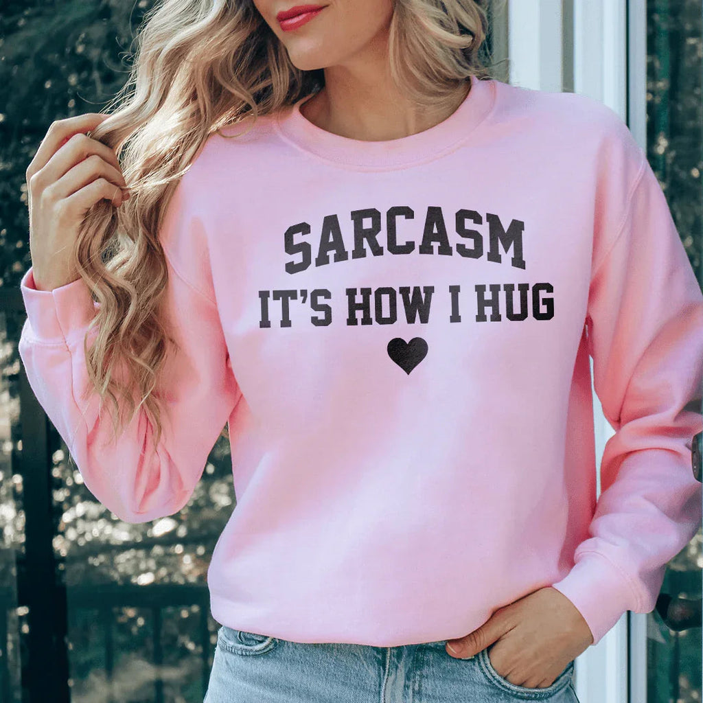 Sarcasm It's How I Hug Sweatshirt product image 1