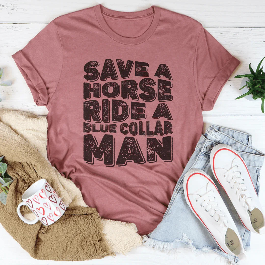 Save A Horse Ride A Blue Collar Man Tee product image 5