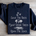 Save The Bees Plant More Trees Clean Seas Sweatshirt product image 1