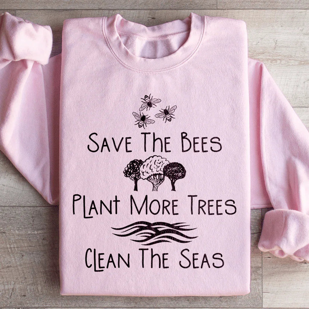 Save The Bees Plant More Trees Clean Seas Sweatshirt product image 4