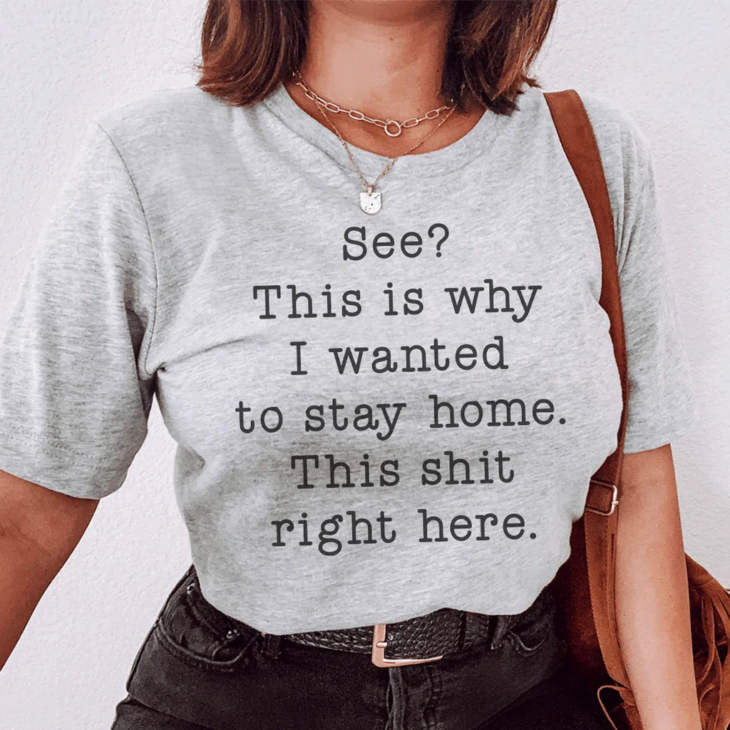 See This Is Why I Wanted To Stay Home Tee product image 1