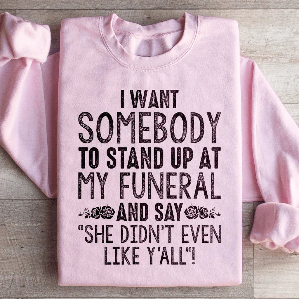 She Didn't Even Like Y All Sweatshirt product image 1