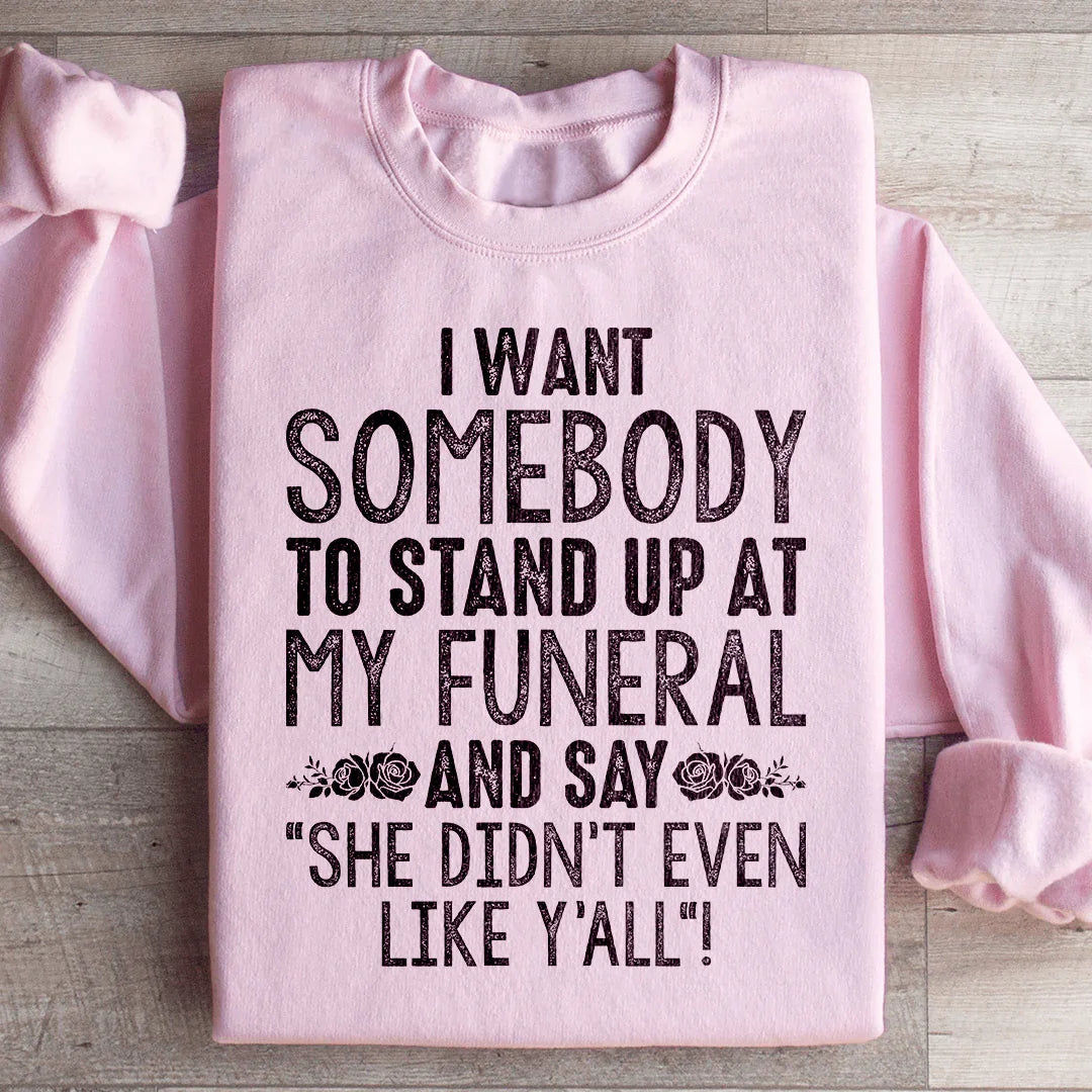 She Didn't Even Like Y All Sweatshirt product image 1