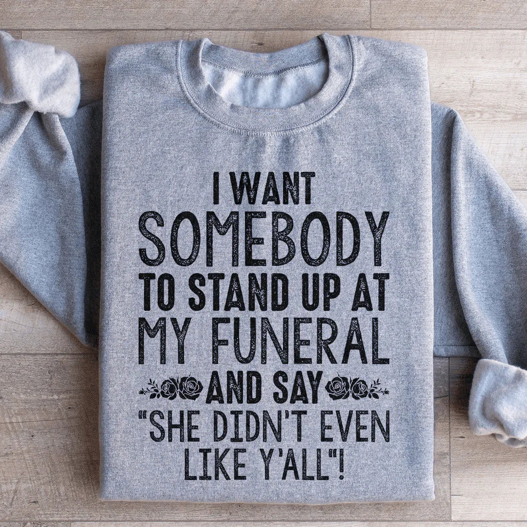 She Didn't Even Like Y All Sweatshirt product image 4