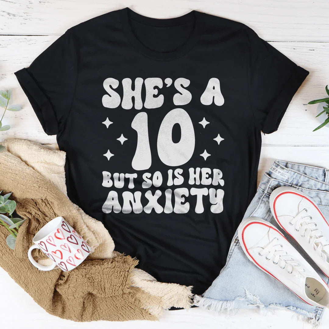 She's A 10 But So Is Her Anxiety Tee product image 3