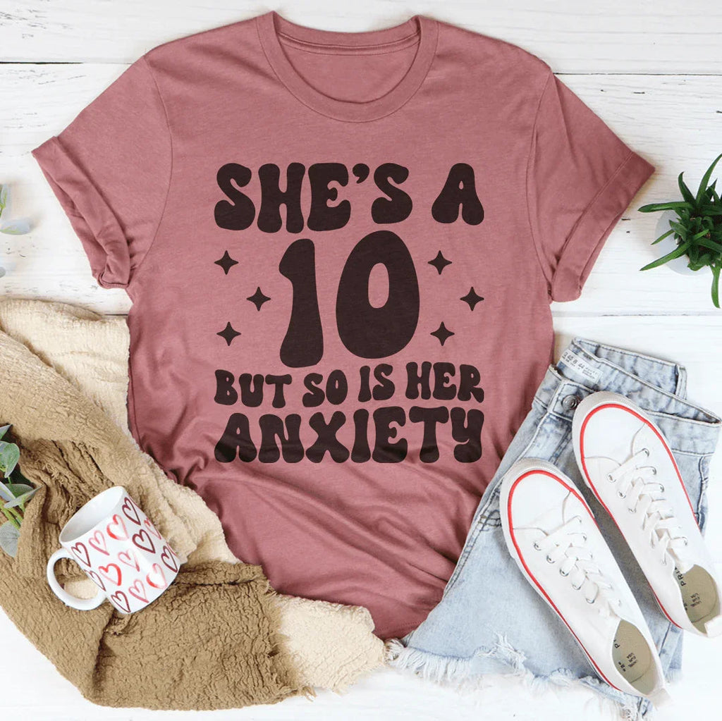 She's A 10 But So Is Her Anxiety Tee product image 4
