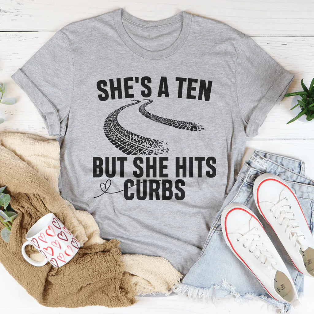 She's A Ten But She Hits Curbs Tee product image 4