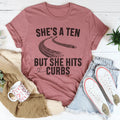 She's A Ten But She Hits Curbs Tee product image 1
