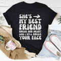 She's My Best Friend Break Her Heart And I'll Your Face Tee product image 1