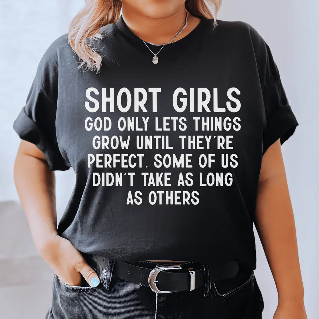Short Girls God Only Lets Things Grow Until They're Perfect product image 1