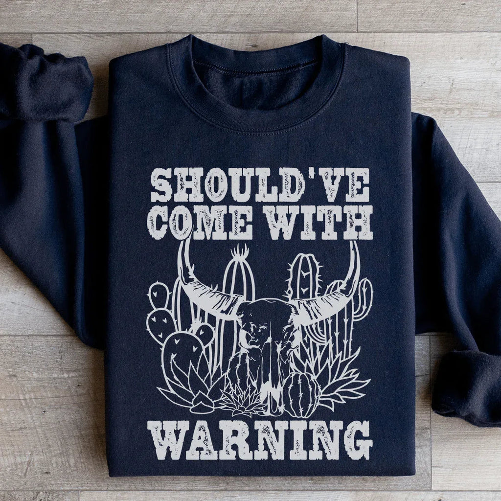 Should've Come With A Warning Sweatshirt product image 1