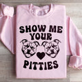 Show Me Your Pitties Sweatshirt product image 1