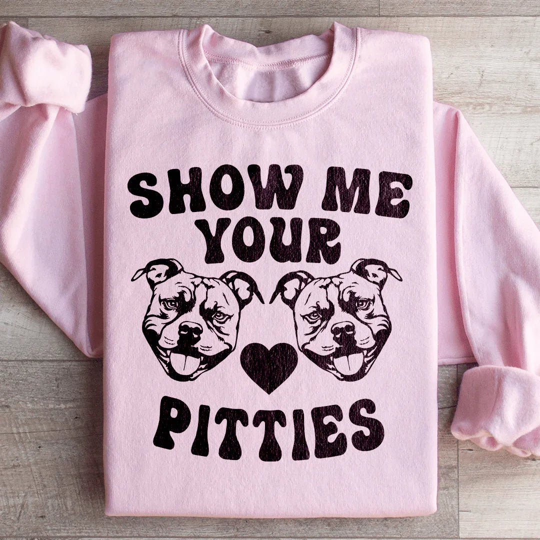 Show Me Your Pitties Sweatshirt product image 1