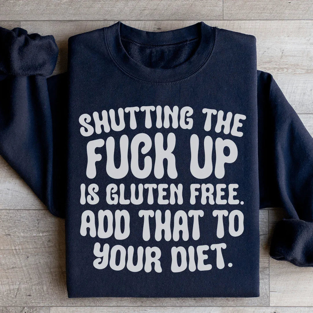 Shutting The F-ck Up Is Gluten Free Add That To Your Diet product image 1