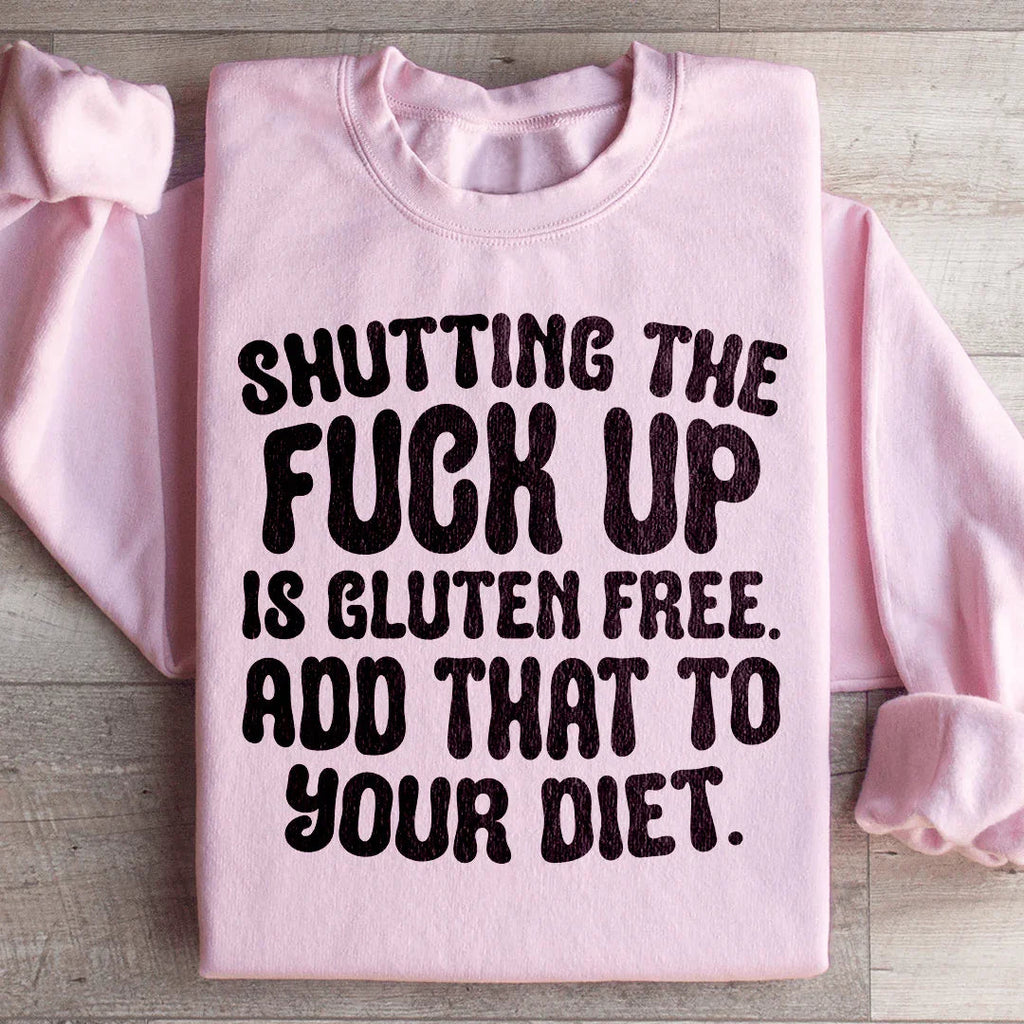 Shutting The F-ck Up Is Gluten Free Add That To Your Diet product image 4