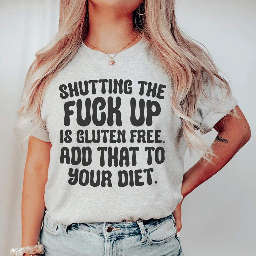 Shutting The F-ck Up Is Gluten Free Add That To Your Diet product image 1