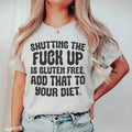 Shutting The F-ck Up Is Gluten Free Add That To Your Diet product image 1
