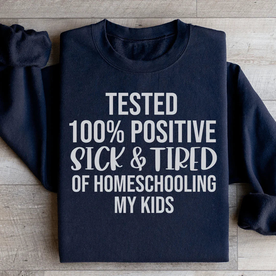 Sick & Tired Of Homeschooling My Kids Sweatshirt product image 2