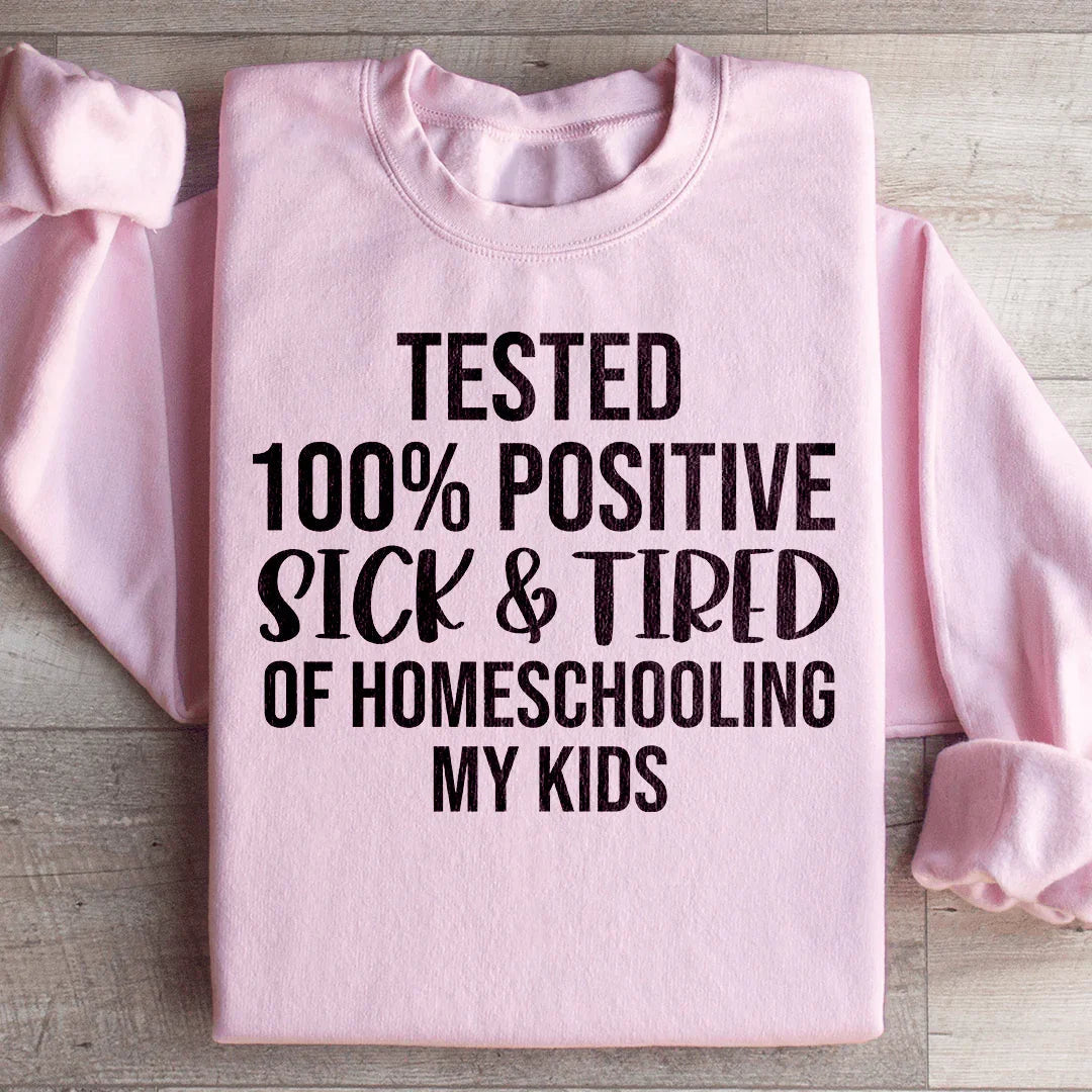 Sick & Tired Of Homeschooling My Kids Sweatshirt product image 4