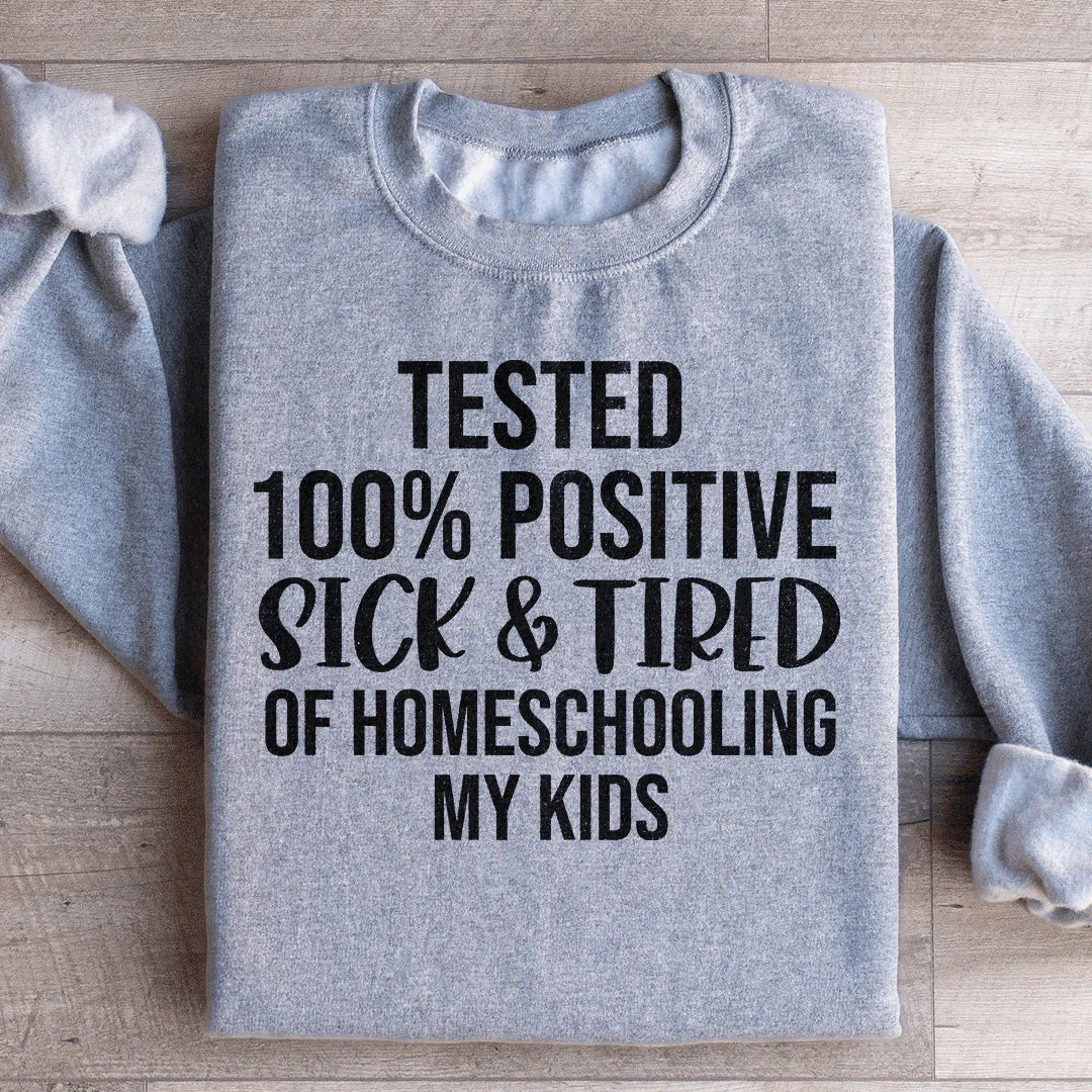 Sick & Tired Of Homeschooling My Kids Sweatshirt product image 3