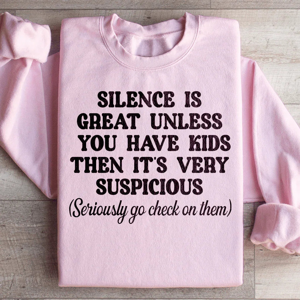 Silence Is Great Unless You Have Kids Sweatshirt product image 1