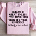 Silence Is Great Unless You Have Kids Sweatshirt product image 1