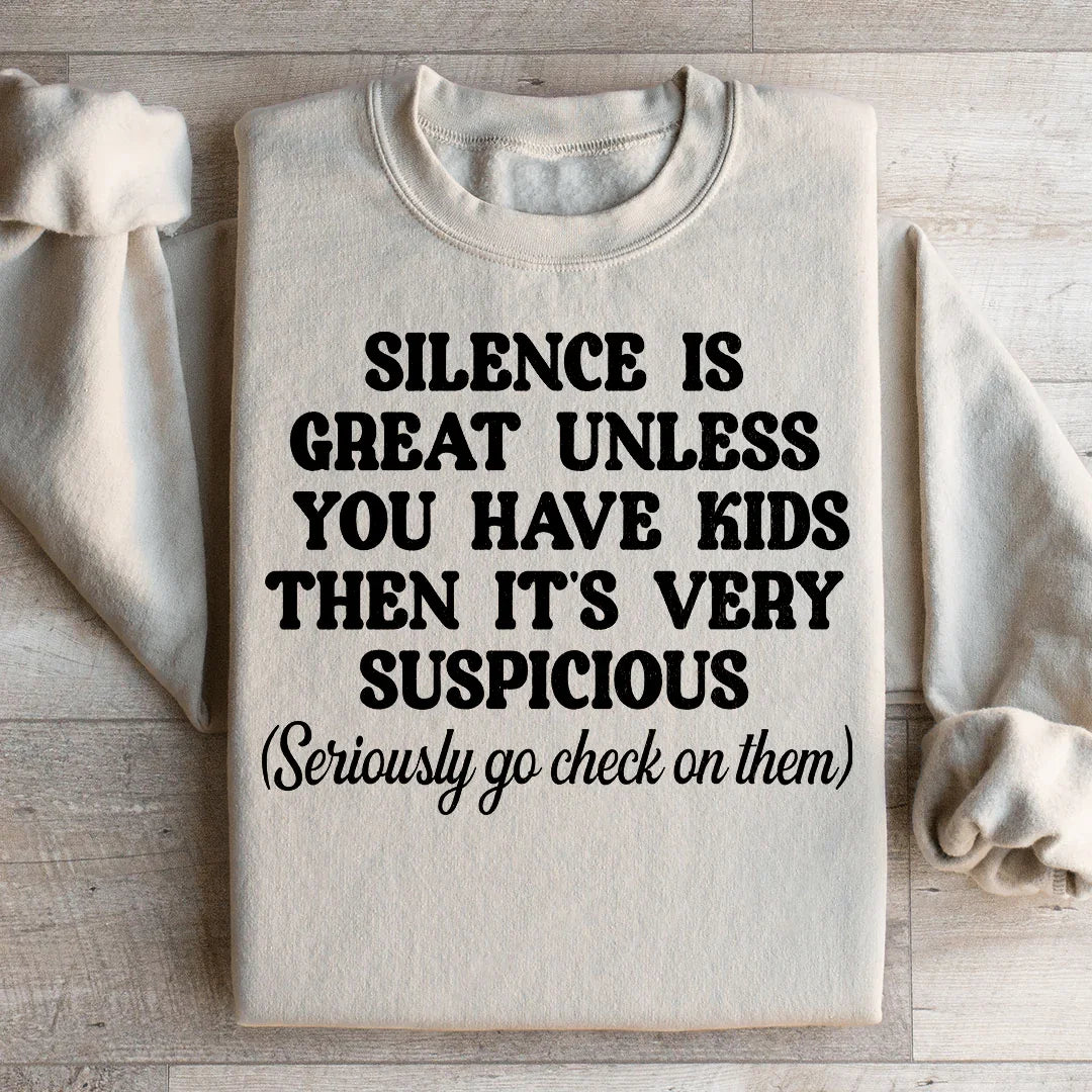 Silence Is Great Unless You Have Kids Sweatshirt product image 2