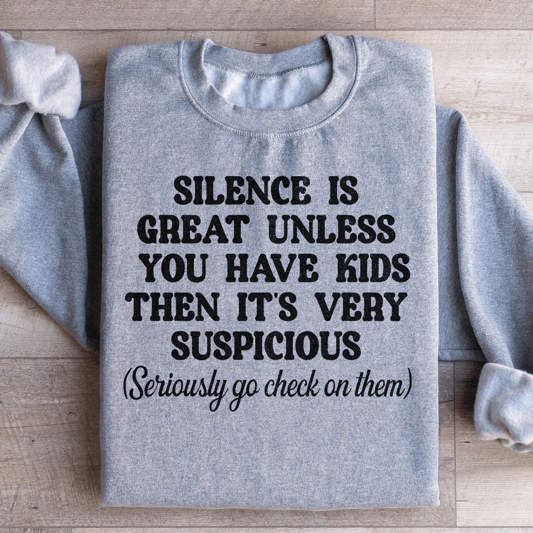Silence Is Great Unless You Have Kids Sweatshirt product image 4