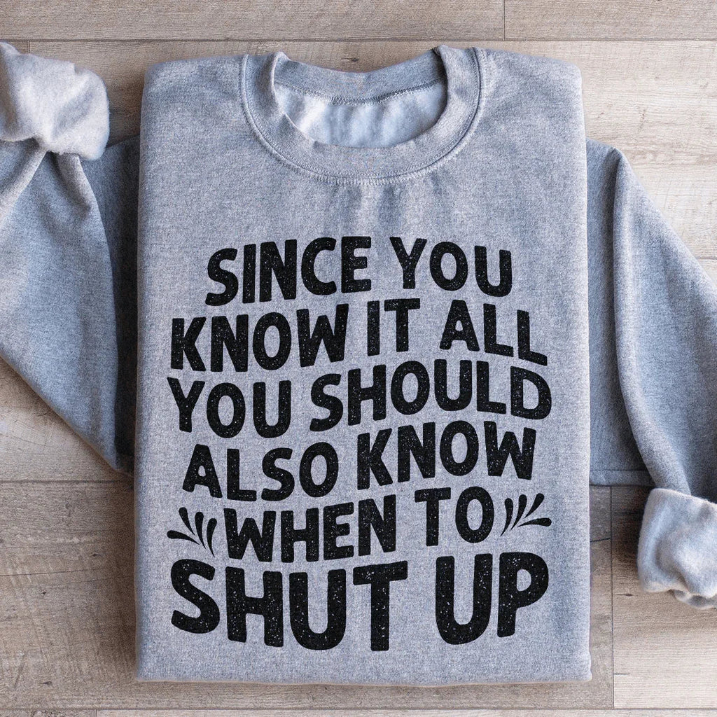 Since You Know It All Sweatshirt product image 3