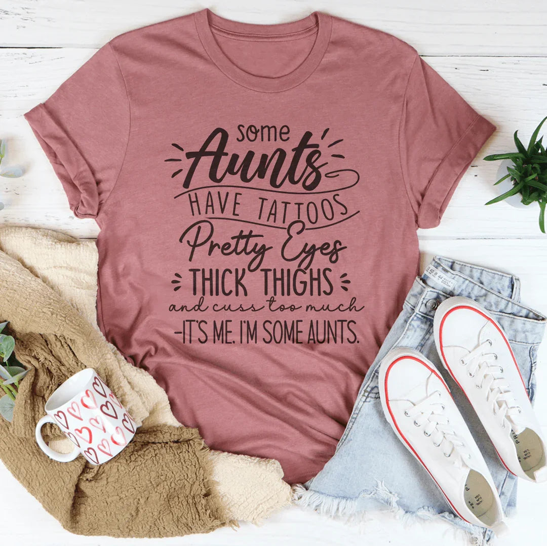 Some Aunts Have Tattoos Tee product image 4