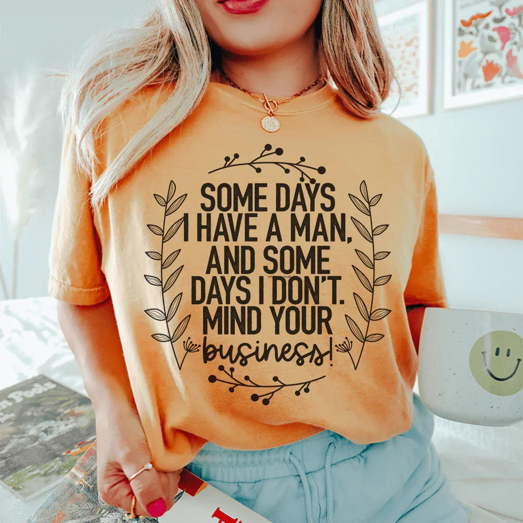 Some Days I Have A Man Tee product image 1