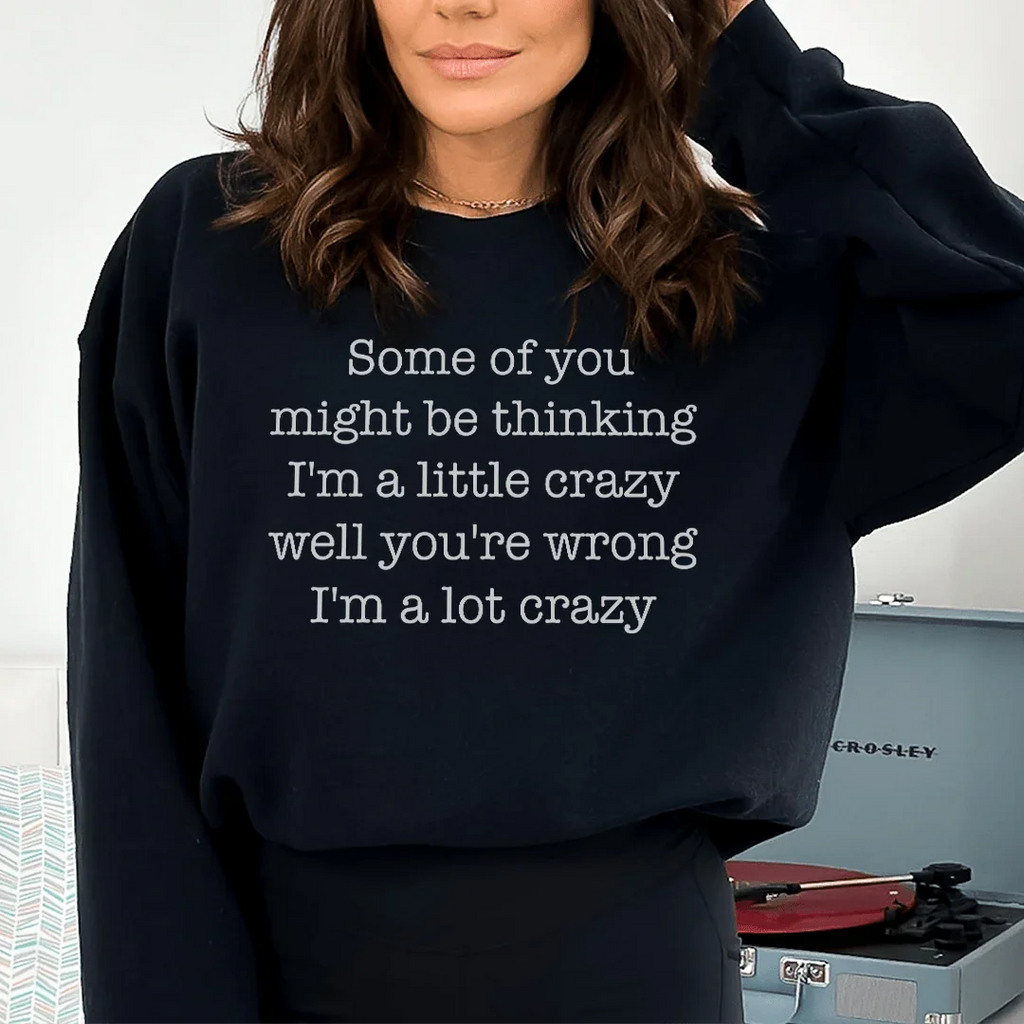 Some Of You Might Be Thinking I'm A Little Crazy Well product image 1