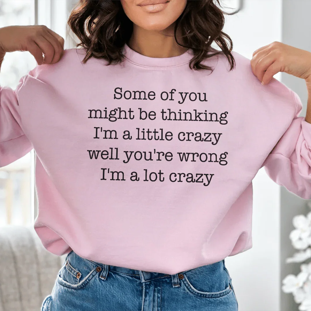 Some Of You Might Be Thinking I'm A Little Crazy Well product image 3