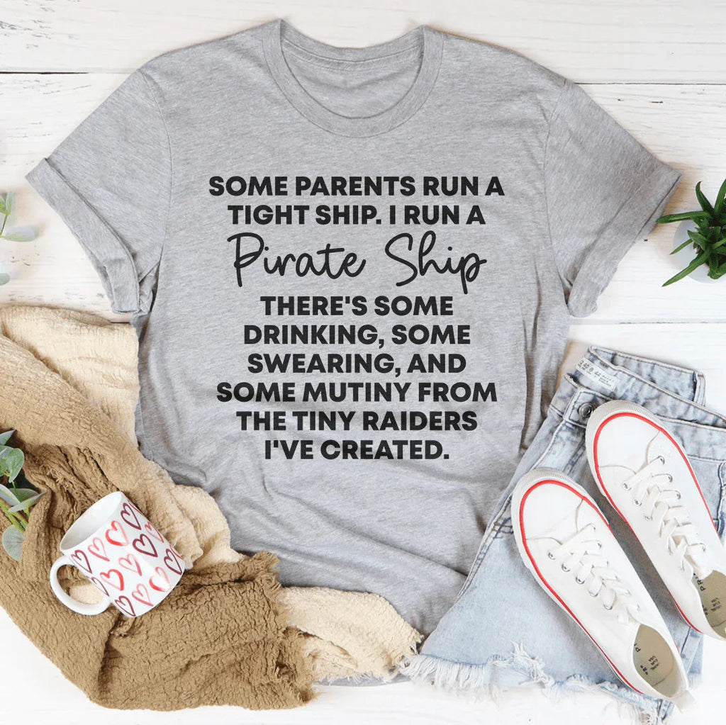 Some Parents Run A Tight Ship I A Pirate Tee product image 1