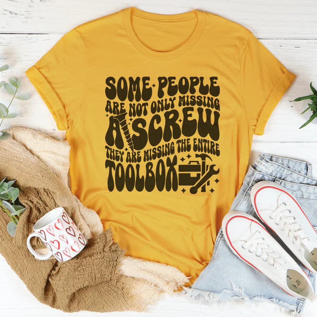 Some People Are Not Only Missing A Screw Tee product image 4
