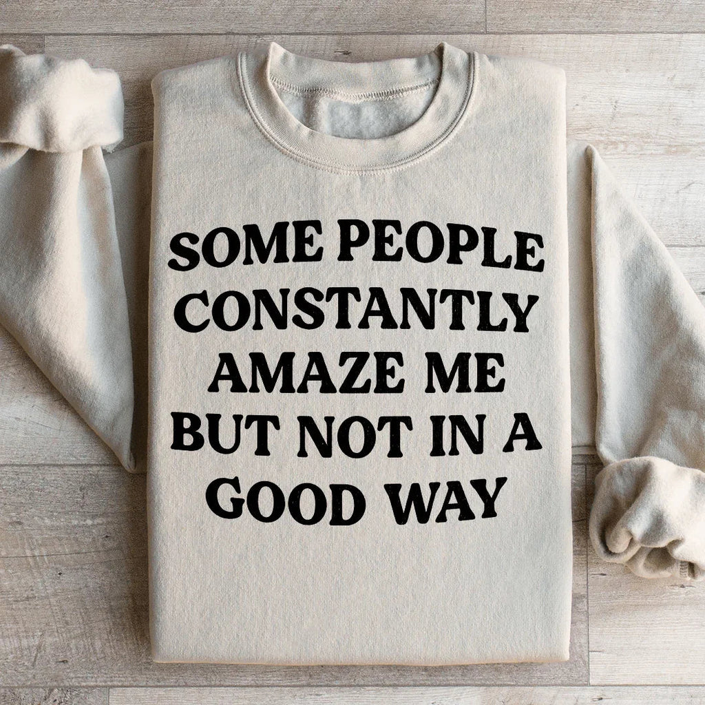 Some People Constantly Amaze Me Sweatshirt product image 3