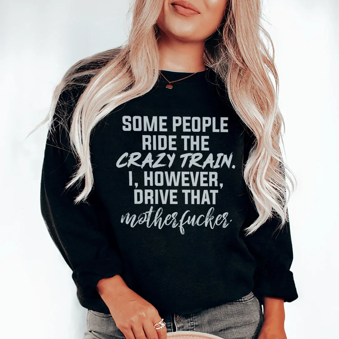 Some People Ride The Crazy Train Sweatshirt product image 1
