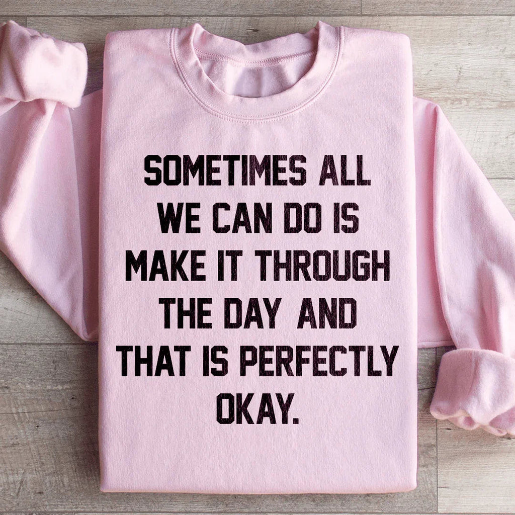 Sometimes All We Can Do Is Make It Through The Da Sweatshirt product image 4
