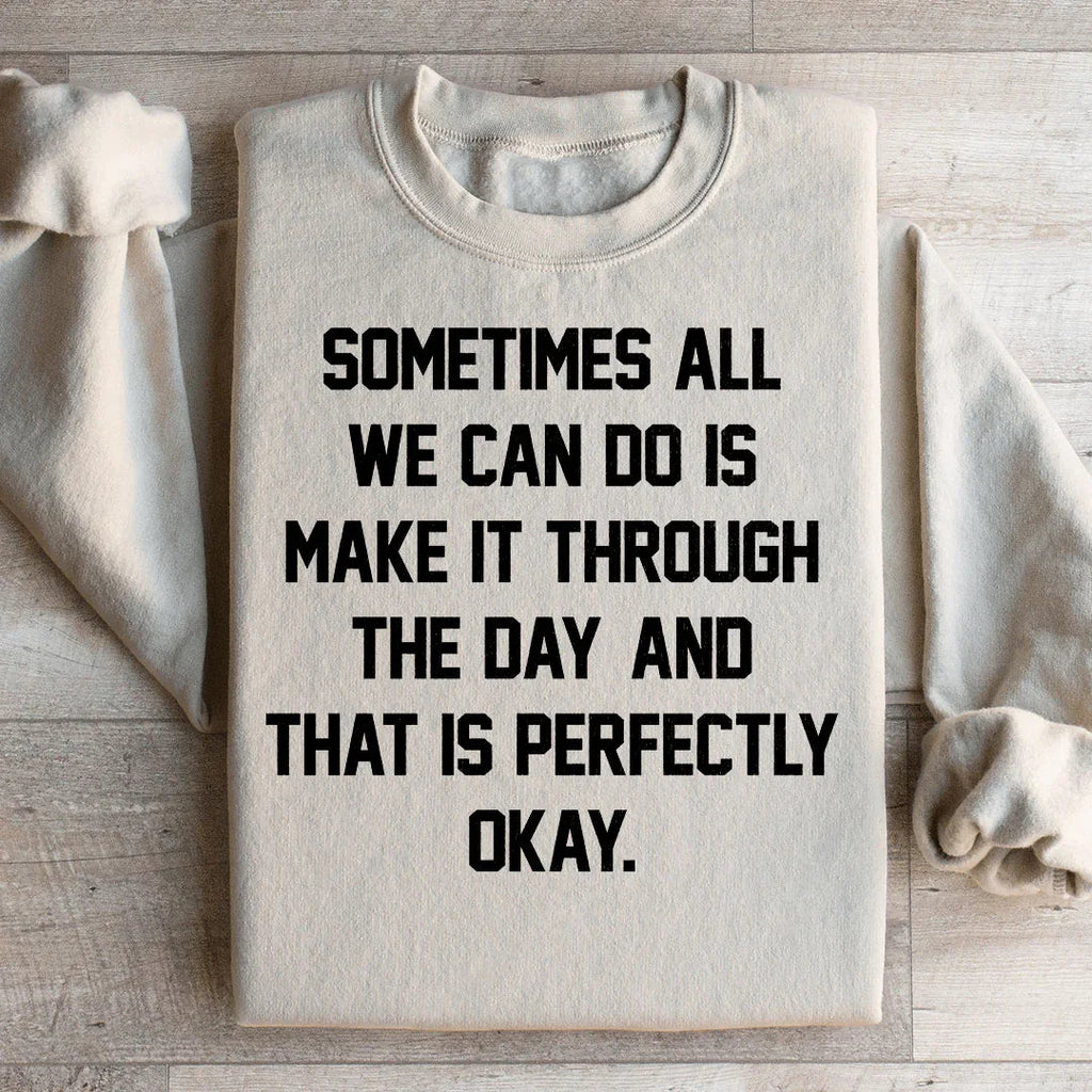 Sometimes All We Can Do Is Make It Through The Da Sweatshirt product image 2