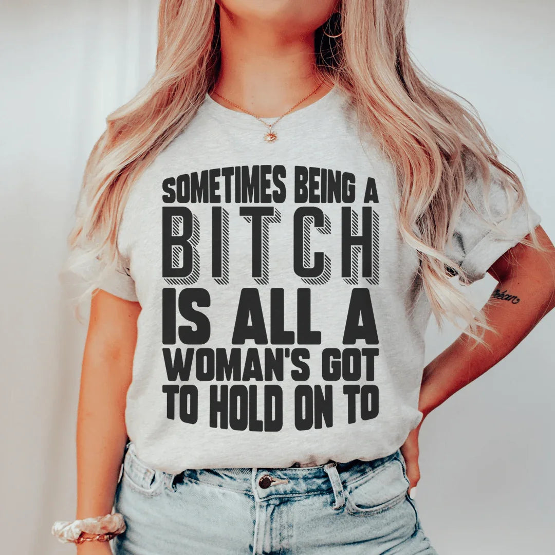 All A Woman's Got To Hold On To Tee product image 1