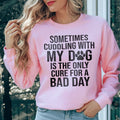 Sometimes Cuddling With My Dog Sweatshirt product image 1