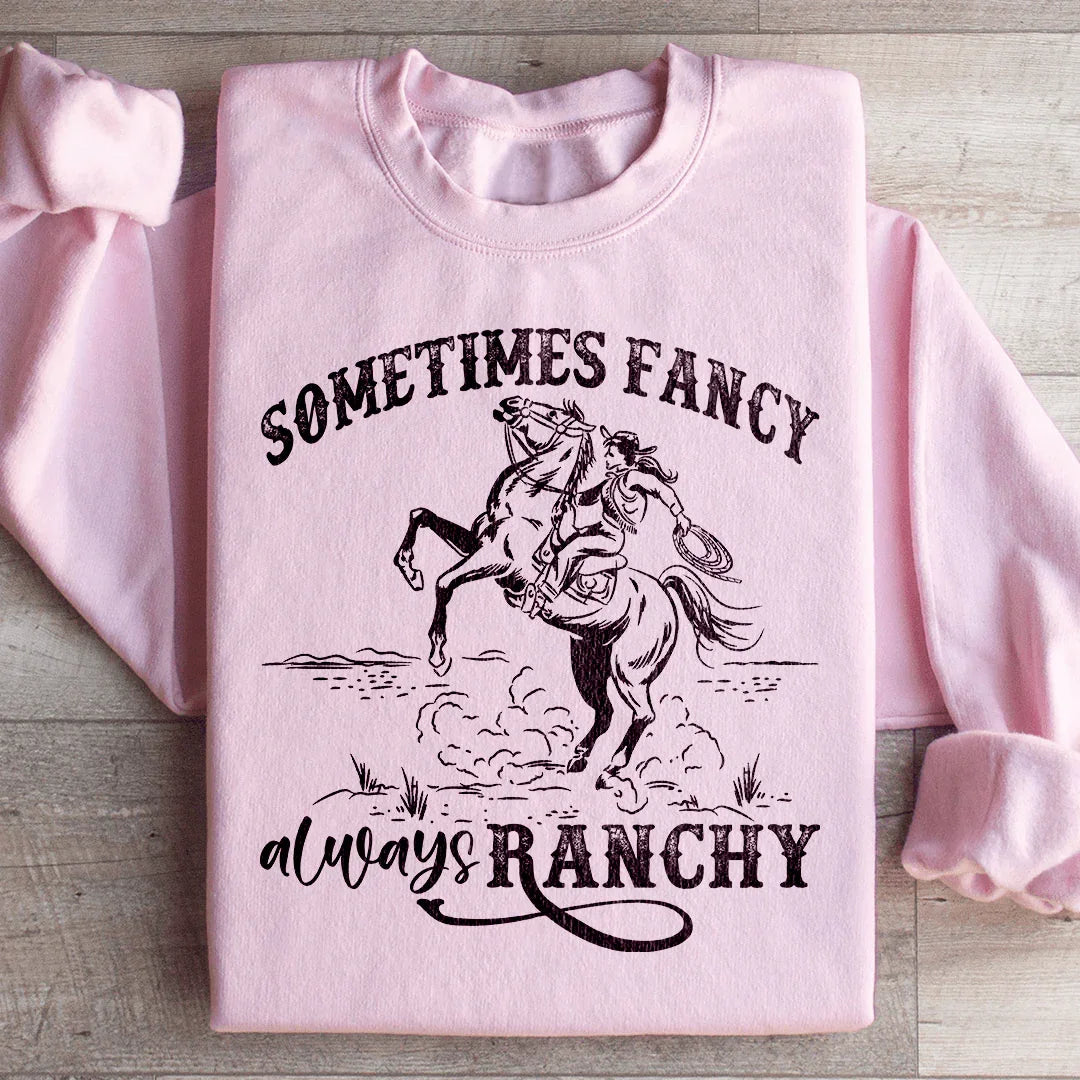 Sometimes Fancy Always Ranchy Sweatshirt product image 4