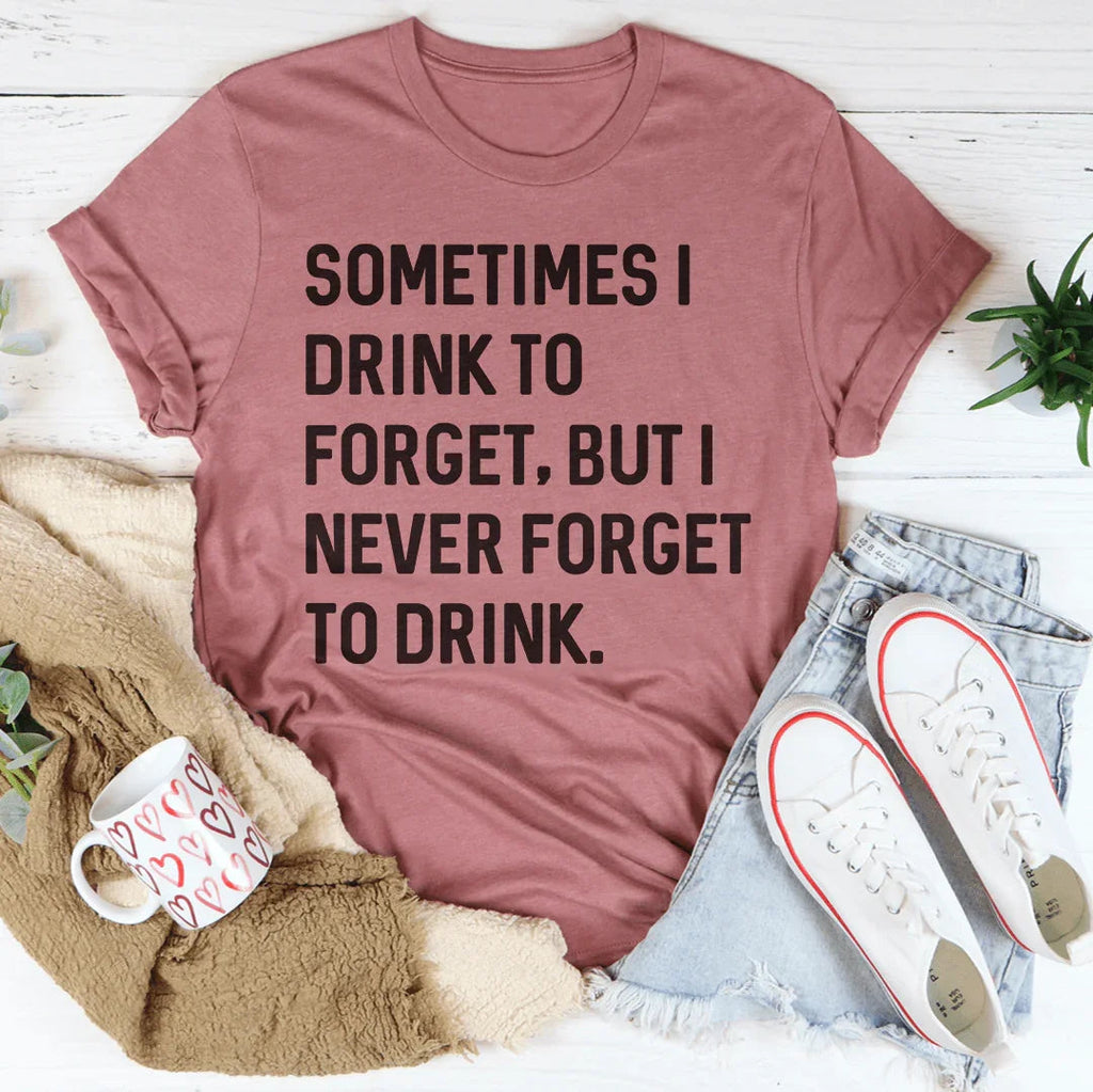 Sometimes I Drink To Forget Tee product image 3