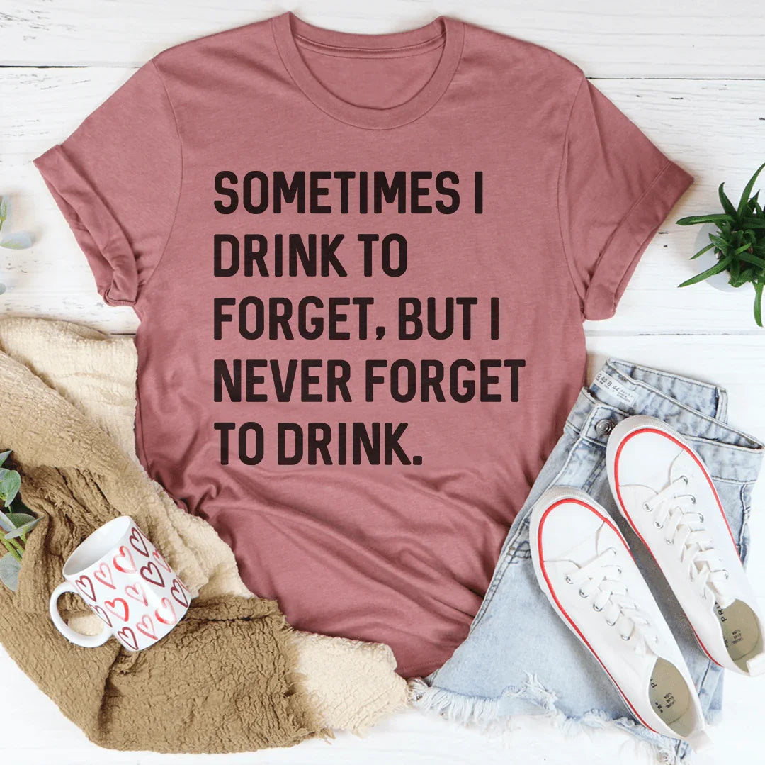 Sometimes I Drink To Forget Tee product image 3